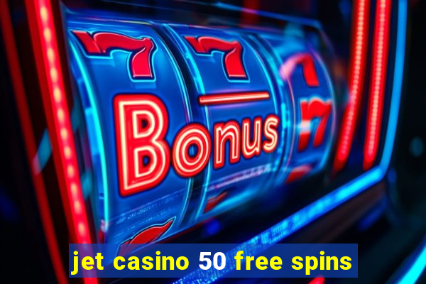 jet casino 50 free spins